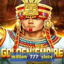 million 777 slots paga mesmo